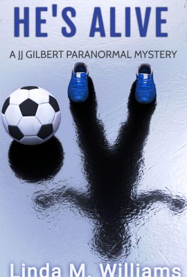 He’s Alive – A JJ Gilbert Paranormal Mystery (Book 1)