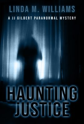 Haunting Justice – A JJ Gilbert Paranormal Mystery (Book 2)