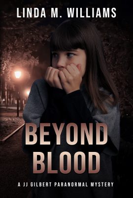 Beyond Blood – A JJ Gilbert Mystery (Book 8)